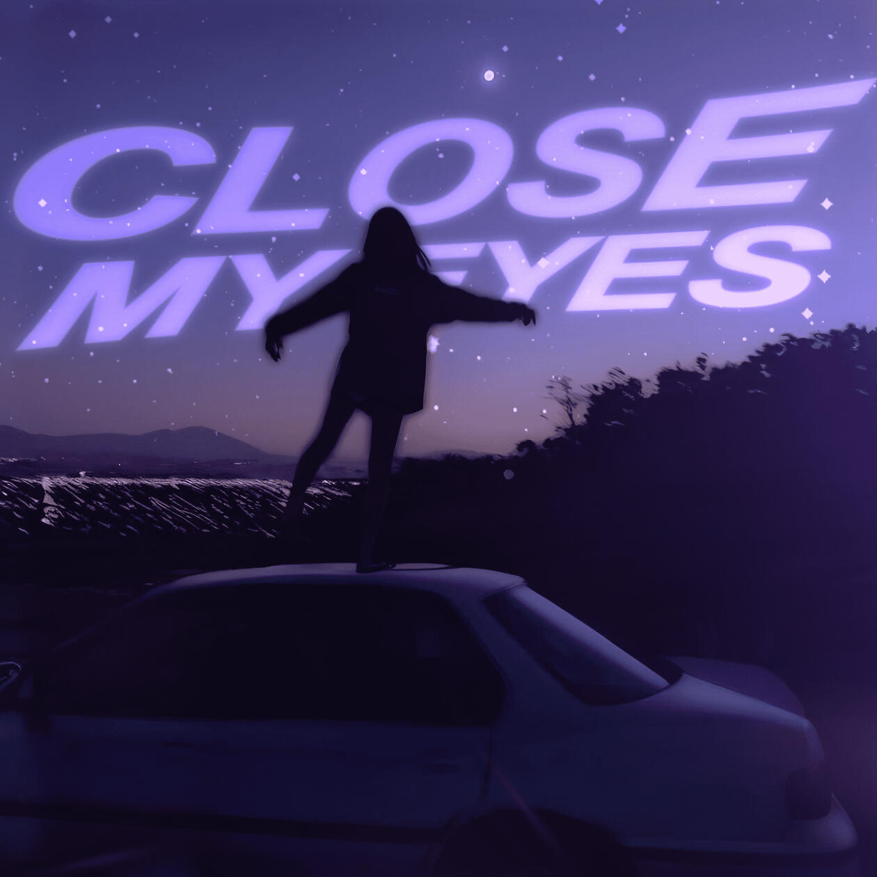 CLOSE MY EYES